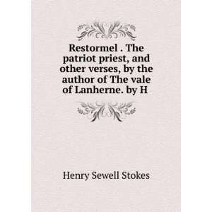 Restormel . The patriot priest, and other verses, by the author of The 