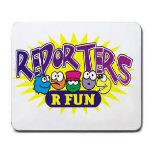  REPORTERS R FUN Mousepad