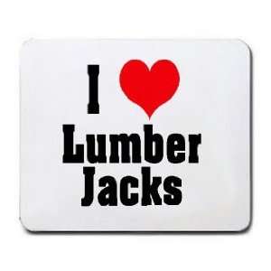  I Love/Heart Lumber Jacks Mousepad: Office Products