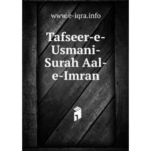 Tafseer e Usmani Surah Aal e Imran: www.e iqra.info:  Books