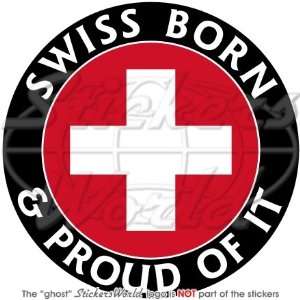SWITZERLAND Swiss Born & Proud SUISSE Schweiz 100mm (4) Vinyl Bumper 