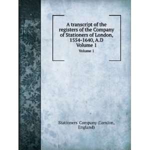   1554 1640, A.D. Volume 1: England) Stationers Company (London: Books