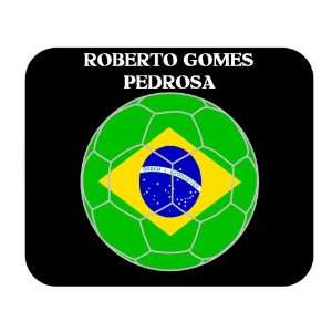  Roberto Gomes Pedrosa (Brazil) Soccer Mouse Pad 