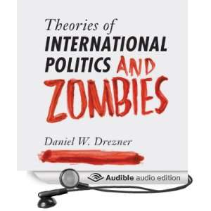  Theories of International Politics and Zombies (Audible 