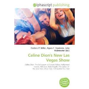  Celine Dions New Las Vegas Show (9786133748262) Books