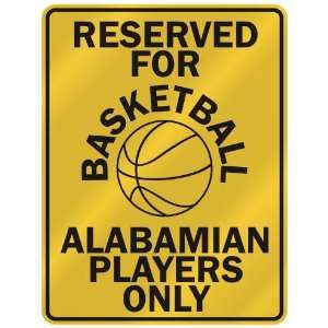   FOR  B ASKETBALL ALABAMIAN PLAYERS ONLY  PARKING SIGN STATE ALABAMA