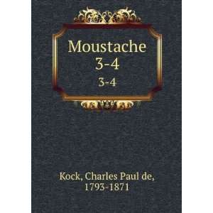  Moustache. 3 4 Charles Paul de, 1793 1871 Kock Books