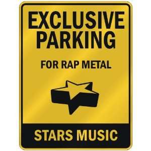  EXCLUSIVE PARKING  FOR RAP METAL STARS  PARKING SIGN 