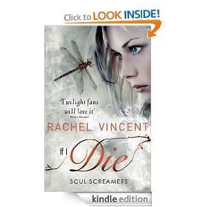 If I Die (Soul Screamers): Rachel Vincent:  Kindle Store