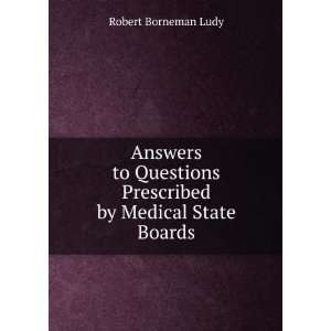  Answers to Questions Prescribed by Medical State Boards 