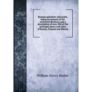   and cities of Russia, Finland and Siberia: William Henry Beable: Books