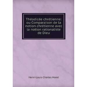   tienne avec la notion rationaliste de Dieu: Henri Louis Charles Maret