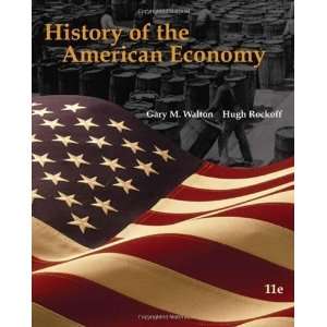  By Gary M. Walton, Hugh Rockoff History of the American 