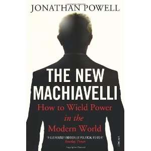   to Wield Power in the Modern World [Paperback]: Jonathan Powell: Books