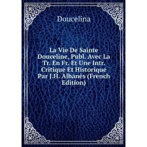   Et Historique Par J.H. AlbanÃ¨s (French Edition) Doucelina Books