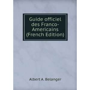   des Franco Americains (French Edition) Albert A. Belanger Books
