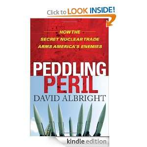 Peddling Peril David Albright  Kindle Store