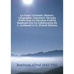   Archinard et Al. (French Edition) Rambaud Alfred 1842 1905 Books