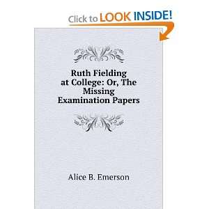   College Or, The Missing Examination Papers Alice B. Emerson Books