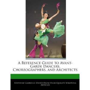   Reference Guide to Avant Garde Dancers, Choreographers, and Architects
