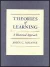 Theories of Learning A Historical Approach, (0534057608), John C 