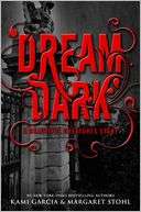 Dream Dark (Beautiful Creatures Series)