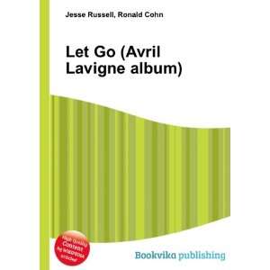  Let Go (Avril Lavigne album) Ronald Cohn Jesse Russell 