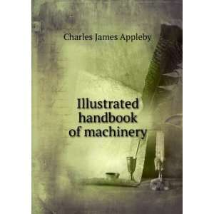   Handbook of Machinery Charles James Appleby  Books