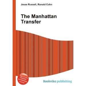  The Manhattan Transfer: Ronald Cohn Jesse Russell: Books