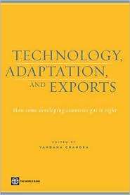 Technology, Adaptation, and Exports How Some Developing Countries Got 