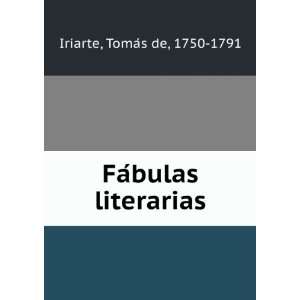  FaÌbulas literarias TomaÌs de, 1750 1791 Iriarte Books