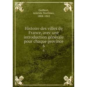  pour chaque province. 6: Aristide Matthieu, 1804 1863 Guilbert: Books