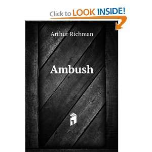  Ambush Arthur Richman Books