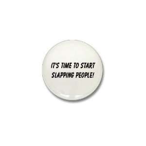  Slapping People Funny Mini Button by  Patio 