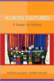 Across Cultures A Reader for Writers, (0205780377), Sheena Gillespie 