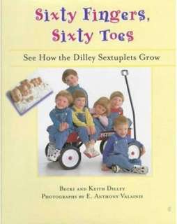   Dilley Sextuplets Grow by Becki Dilley, Walker & Company  Hardcover