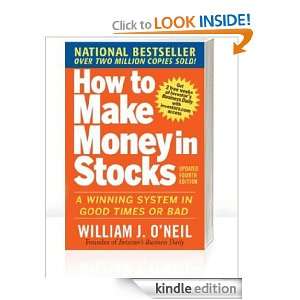 How to Make Money in Stocks A Winning System in Good Times and Bad 