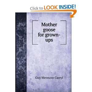  Mother goose for grown ups: Guy Wetmore Carryl: Books