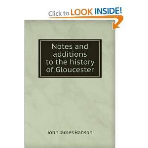   Notes and Additions to the History of Gloucester John J Babson Books
