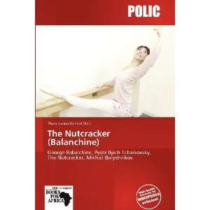   Nutcracker (Balanchine) (9786136279374) Theia Lucina Gerhild Books
