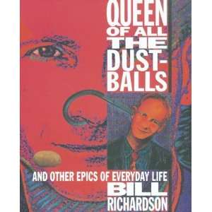   And Other Epics of Everyday Life [Paperback]: Bill Richardson: Books