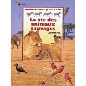    La vie des animaux sauvages (9782244493053) Barbetti Books
