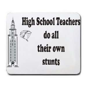  High School Teachers do all their own stunts Mousepad 