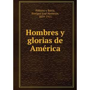   ©rica Enrique JosÃ© Nemesio, 1839 1911 PiÃ±eyro y Barry Books