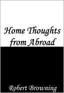 Home Thoughts from Abroad Robert Browning