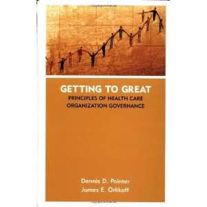 : Getting to Great: Principles of Health Care Organization Governance 