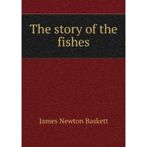  The story of the fishes James Newton Baskett Books