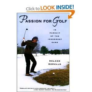  Passion For Golf In Pursuit of the Innermost Game 