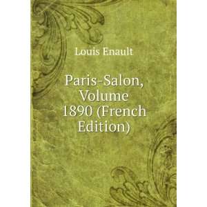    Salon, Volume 1890 (French Edition) Louis Enault  Books