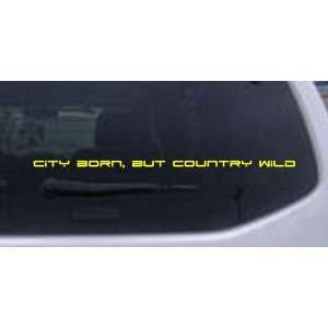  City Born But Country Wild Car Window Wall Laptop Decal 